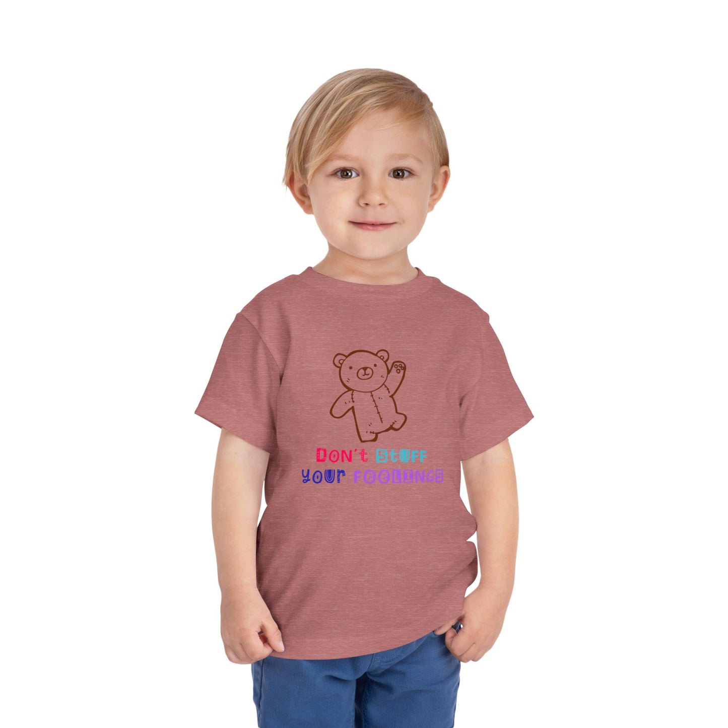 Toddler T-Shirt Don't Stuff Your Feelings Stuffed Bear