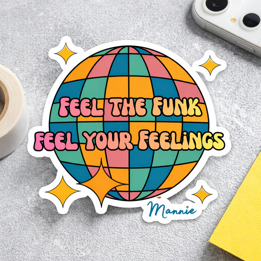 Feel the Funk-Feel your Feelings Sticker 3X3
